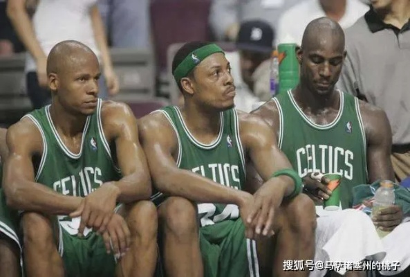 绿衫军的荣耀序章,凯尔特人2007阵容的重塑与传奇起点 绿衫军的荣耀序章,凯尔特人2007阵容的重塑与传奇起点